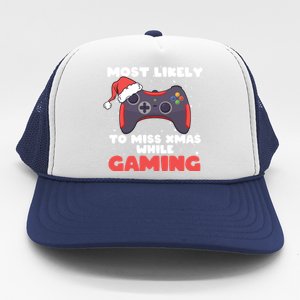 Most Likely To Miss Christmas While Gaming Xmas Family Cool Gift Trucker Hat