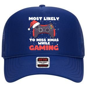 Most Likely To Miss Christmas While Gaming Xmas Family Cool Gift High Crown Mesh Back Trucker Hat