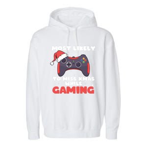 Most Likely To Miss Christmas While Gaming Xmas Family Cool Gift Garment-Dyed Fleece Hoodie