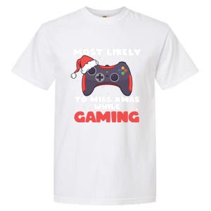 Most Likely To Miss Christmas While Gaming Xmas Family Cool Gift Garment-Dyed Heavyweight T-Shirt