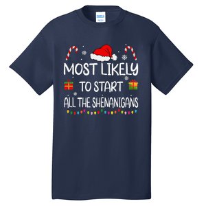 Most Likely To Start All The Shenanigans Family Christmas Tall T-Shirt