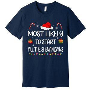 Most Likely To Start All The Shenanigans Family Christmas Premium T-Shirt