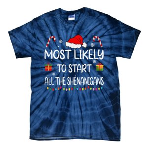 Most Likely To Start All The Shenanigans Family Christmas Tie-Dye T-Shirt