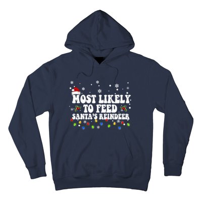 Most Likely To Feed Santa's Reindeer Christmas Believe Santa Hoodie