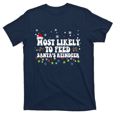 Most Likely To Feed Santa's Reindeer Christmas Believe Santa T-Shirt