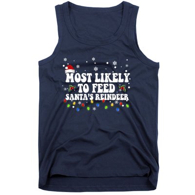 Most Likely To Feed Santa's Reindeer Christmas Believe Santa Tank Top