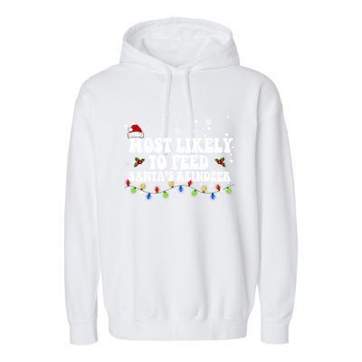 Most Likely To Feed Santa's Reindeer Christmas Believe Santa Garment-Dyed Fleece Hoodie