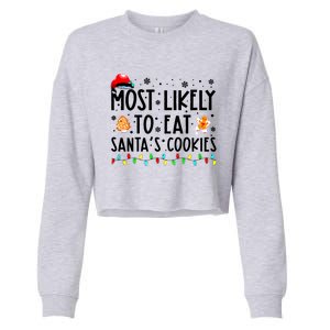 Most Likely To Eat Santas Cookies Family Christmas Matching Cropped Pullover Crew