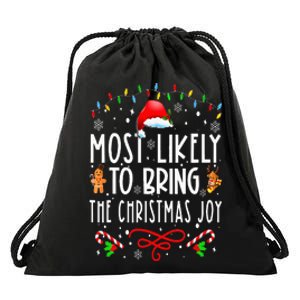 Most Likely To Bring The Christmas Joy Family Christmas Drawstring Bag