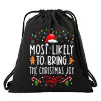 Most Likely To Bring The Christmas Joy Family Christmas Drawstring Bag