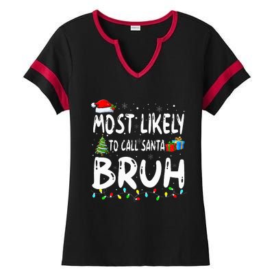 Most Likely To Call Santa Bruh Christmas Matching Family  Ladies Halftime Notch Neck Tee