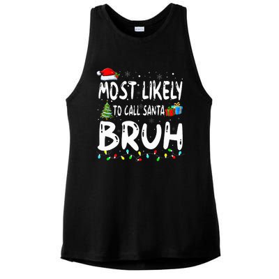 Most Likely To Call Santa Bruh Christmas Matching Family  Ladies PosiCharge Tri-Blend Wicking Tank