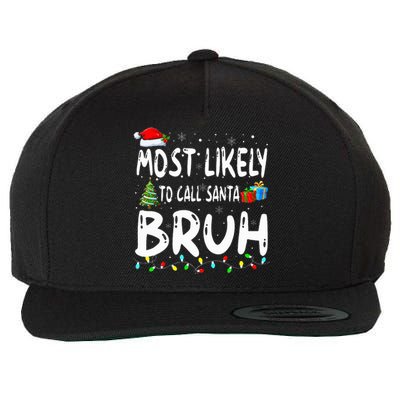 Most Likely To Call Santa Bruh Christmas Matching Family  Wool Snapback Cap