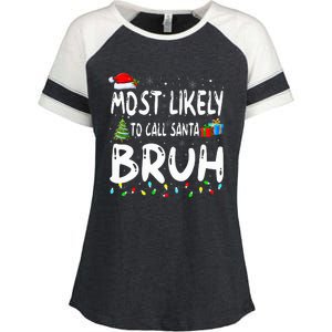 Most Likely To Call Santa Bruh Christmas Matching Family  Enza Ladies Jersey Colorblock Tee