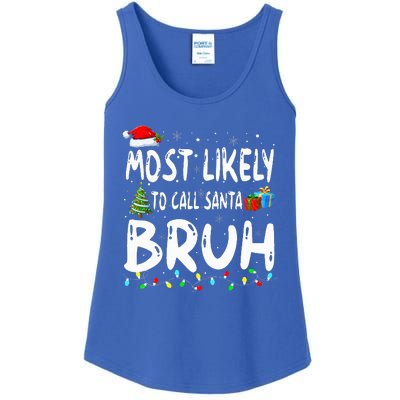 Most Likely To Call Santa Bruh Christmas Matching Family  Ladies Essential Tank