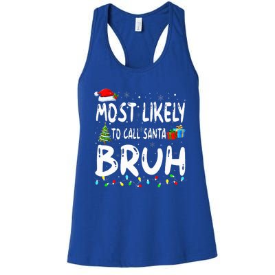 Most Likely To Call Santa Bruh Christmas Matching Family  Women's Racerback Tank