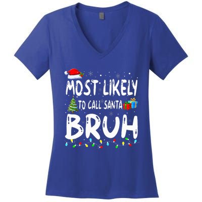 Most Likely To Call Santa Bruh Christmas Matching Family  Women's V-Neck T-Shirt