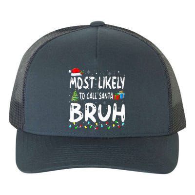 Most Likely To Call Santa Bruh Christmas Matching Family  Yupoong Adult 5-Panel Trucker Hat