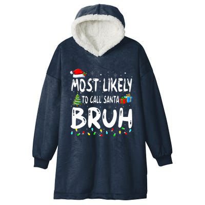 Most Likely To Call Santa Bruh Christmas Matching Family  Hooded Wearable Blanket