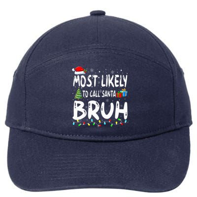 Most Likely To Call Santa Bruh Christmas Matching Family  7-Panel Snapback Hat