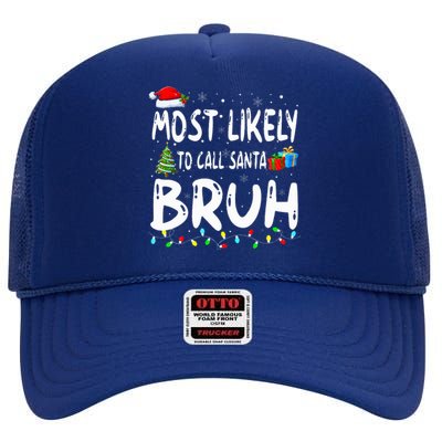 Most Likely To Call Santa Bruh Christmas Matching Family  High Crown Mesh Back Trucker Hat