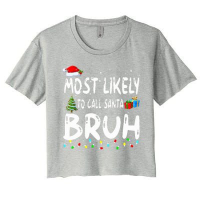 Most Likely To Call Santa Bruh Christmas Matching Family  Women's Crop Top Tee