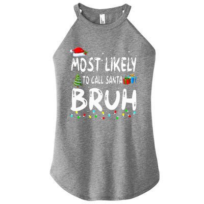 Most Likely To Call Santa Bruh Christmas Matching Family  Women's Perfect Tri Rocker Tank