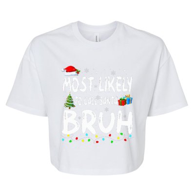 Most Likely To Call Santa Bruh Christmas Matching Family  Bella+Canvas Jersey Crop Tee