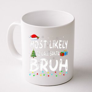 Most Likely To Call Santa Bruh Christmas Matching Family  Coffee Mug