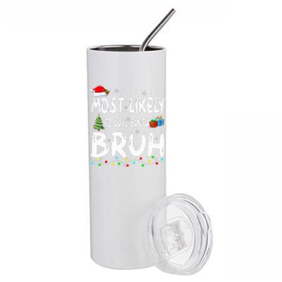 Most Likely To Call Santa Bruh Christmas Matching Family  Stainless Steel Tumbler