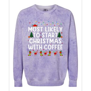 Most Likely To Start Christmas With Coffee Family Funny Joy Colorblast Crewneck Sweatshirt