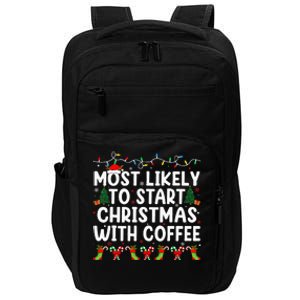 Most Likely To Start Christmas With Coffee Family Funny Joy Impact Tech Backpack