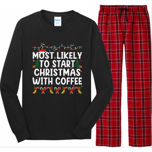 Most Likely To Start Christmas With Coffee Family Funny Joy Long Sleeve Pajama Set