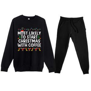 Most Likely To Start Christmas With Coffee Family Funny Joy Premium Crewneck Sweatsuit Set