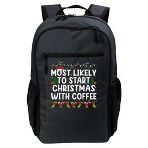 Most Likely To Start Christmas With Coffee Family Funny Joy Daily Commute Backpack