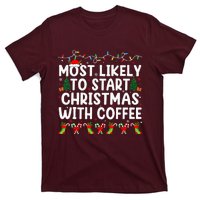 Most Likely To Start Christmas With Coffee Family Funny Joy T-Shirt