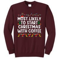 Most Likely To Start Christmas With Coffee Family Funny Joy Tall Sweatshirt