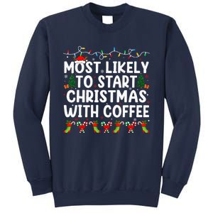 Most Likely To Start Christmas With Coffee Family Funny Joy Sweatshirt