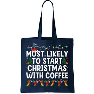 Most Likely To Start Christmas With Coffee Family Funny Joy Tote Bag