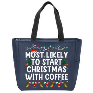 Most Likely To Start Christmas With Coffee Family Funny Joy Zip Tote Bag