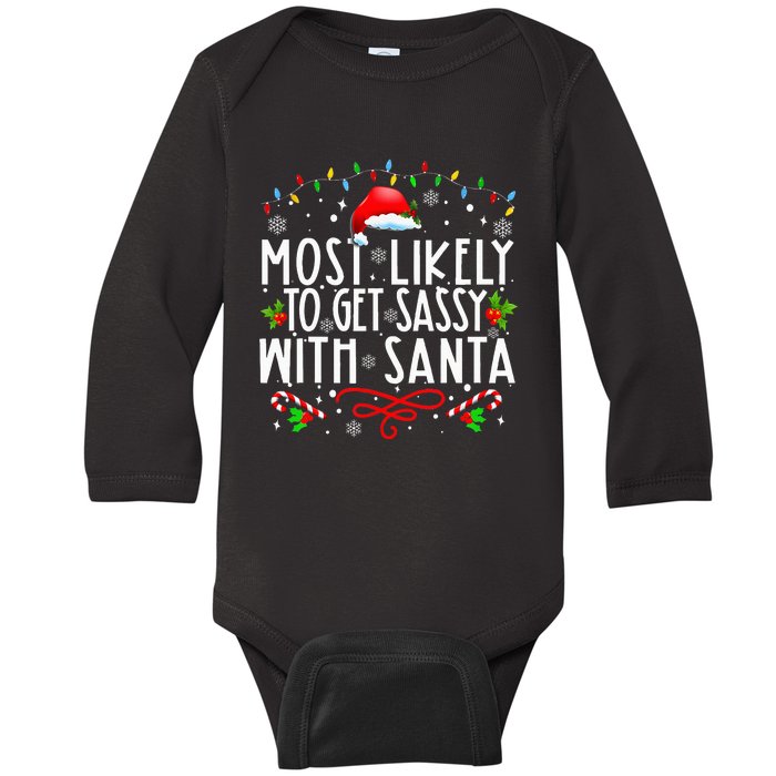 Most Likely To Get Sassy With Santa Funny Family Christmas Baby Long Sleeve Bodysuit