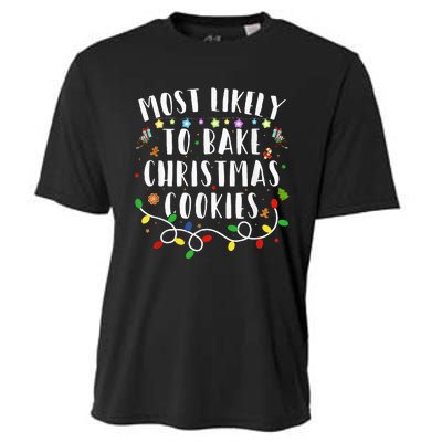 Most Likely To Bake The Christmas Cookies Family Christmas Cooling Performance Crew T-Shirt