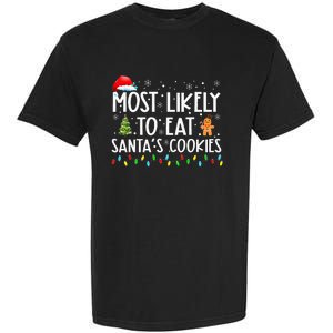 Most Likely To Eat SantaS Cookies Funny Christmas Garment-Dyed Heavyweight T-Shirt