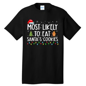 Most Likely To Eat SantaS Cookies Funny Christmas Tall T-Shirt