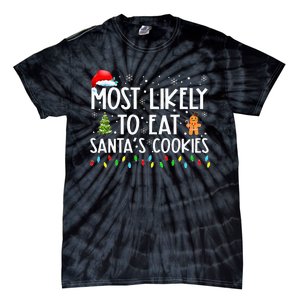 Most Likely To Eat SantaS Cookies Funny Christmas Tie-Dye T-Shirt