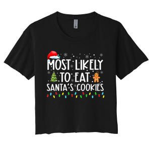 Most Likely To Eat SantaS Cookies Funny Christmas Women's Crop Top Tee