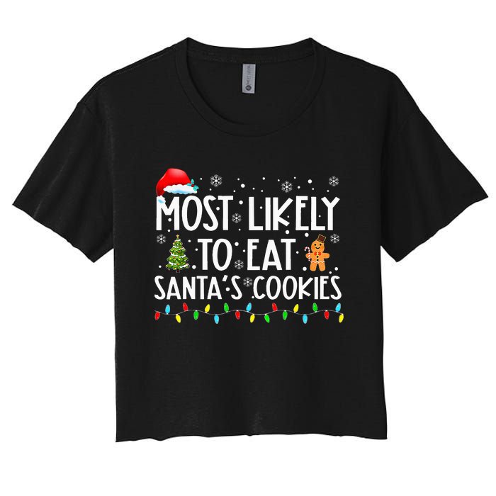 Most Likely To Eat SantaS Cookies Funny Christmas Women's Crop Top Tee