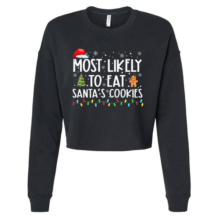 Most Likely To Eat SantaS Cookies Funny Christmas Cropped Pullover Crew