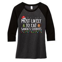 Most Likely To Eat SantaS Cookies Funny Christmas Women's Tri-Blend 3/4-Sleeve Raglan Shirt