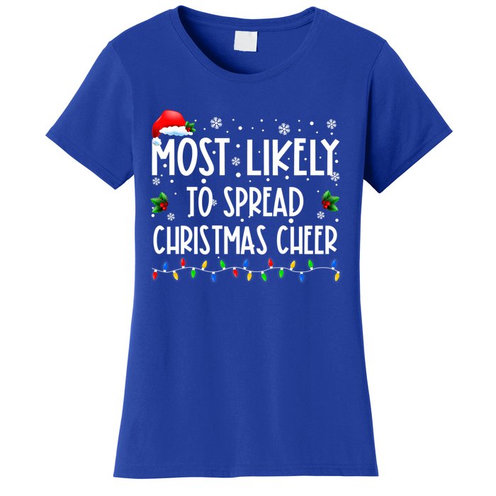 Most Likely To Spread Christmas Cheer Party Family Matching Funny Gift Women's T-Shirt